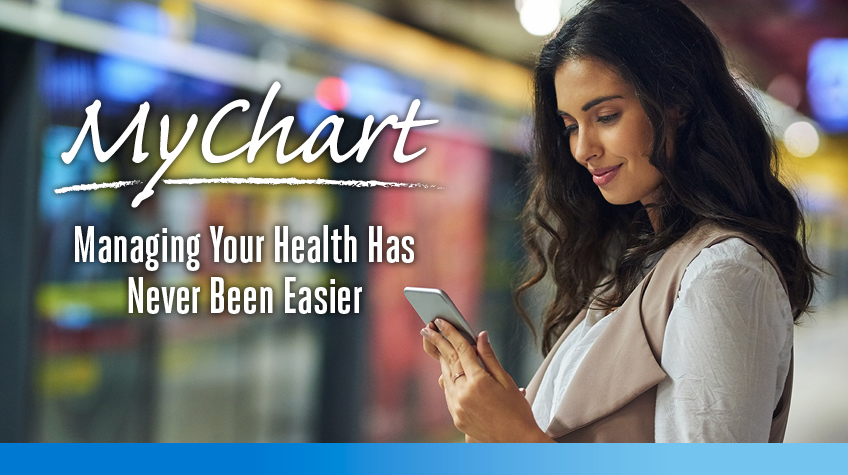 MyChart Makes Managing Your Health Easier